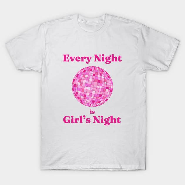 Every Night Is Girls Night illustration. Barbie quote in pink T-Shirt by WeirdyTales